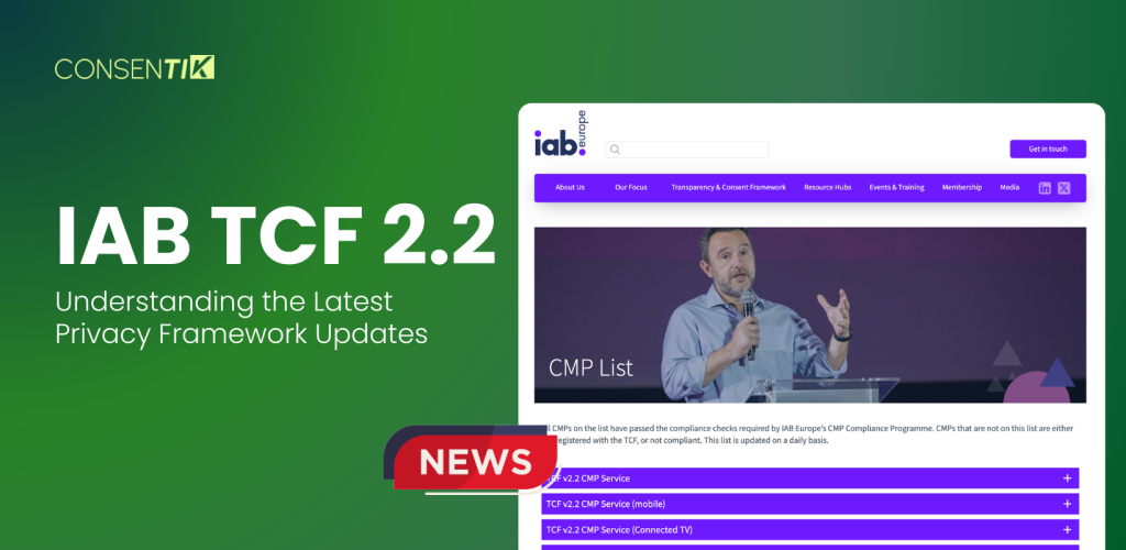 IAB TCF 2.2: Understanding the Latest Privacy Framework Updates