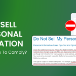 Do Not Sell My Personal Information: What Is It & How To Comply?