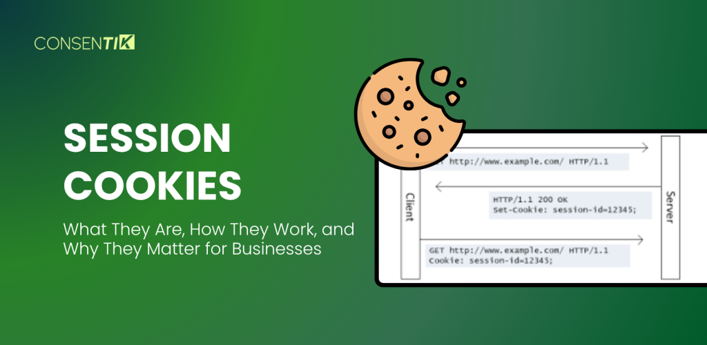 Session Cookies: What They Are, How They Work, and Why They Matter for Businesses