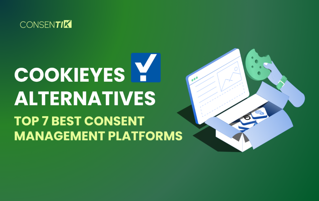 CookieYes Alternative: Top 7 Best Consent Management Platforms for 2025
