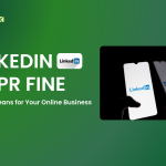 LinkedIn GDPR Fine: What It Means for Your Online Business