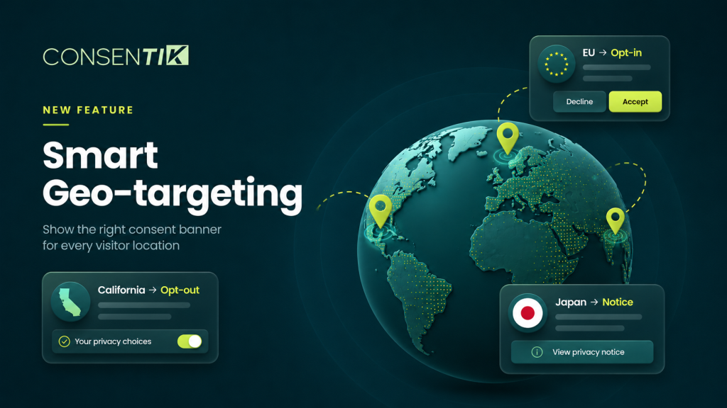 New in Consentik: Smart Geo-Targeting – The Right Cookie Banner for Every Region