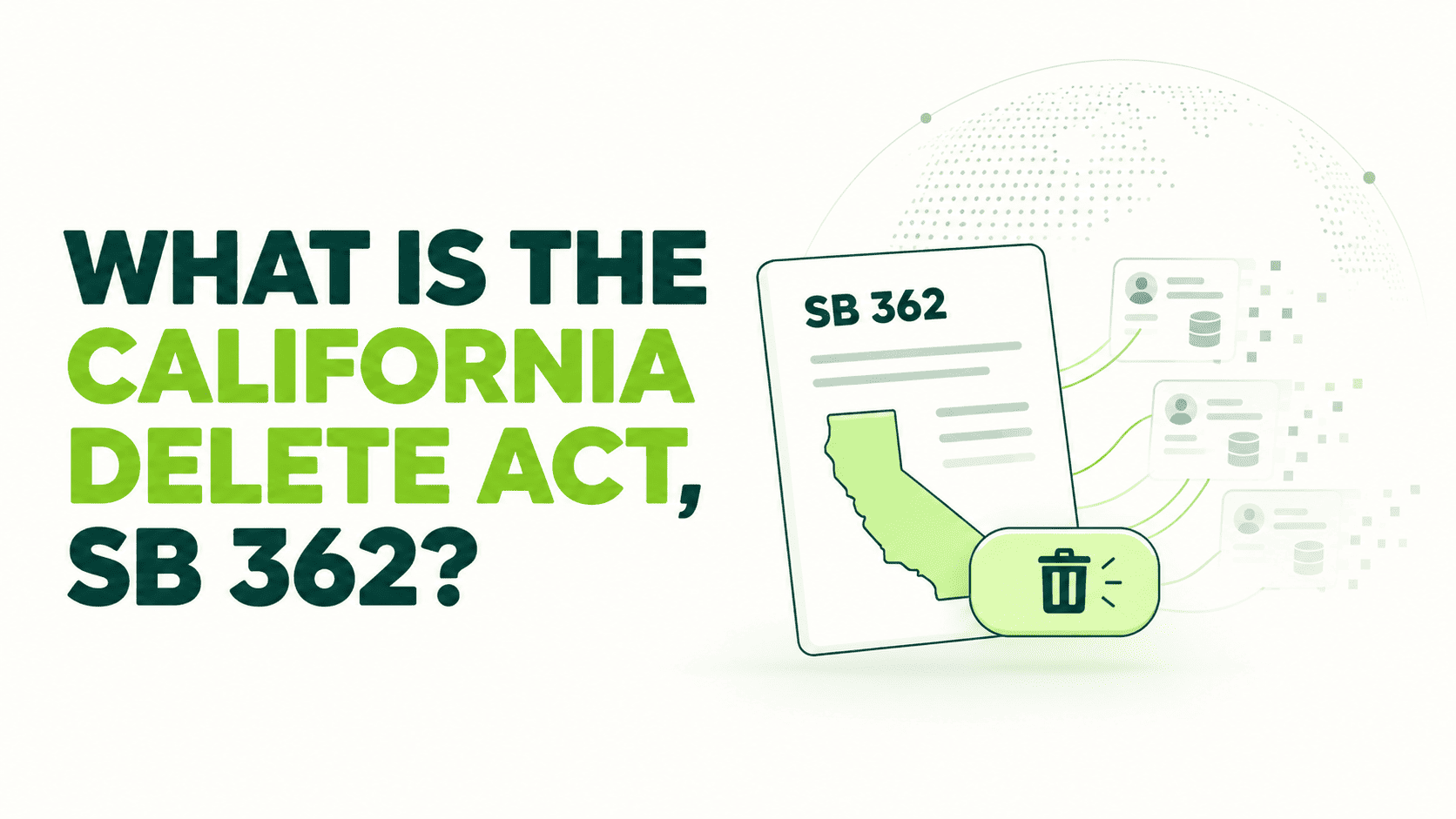 What Is The California Delete Act, SB 362? 